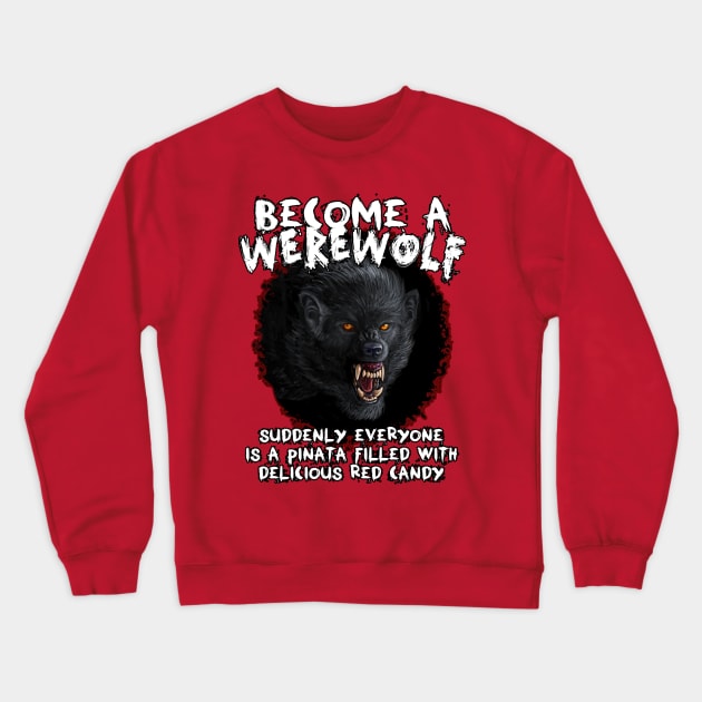 Become a Werewolf Crewneck Sweatshirt by Viergacht